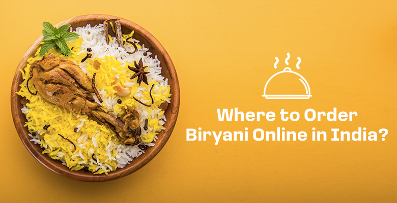 Where to Order Biryani Online in India?