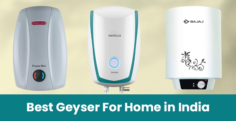 Best Geysers for Home in India