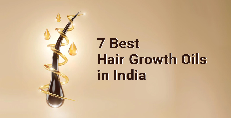 7 Best Hair Growth Oils in India