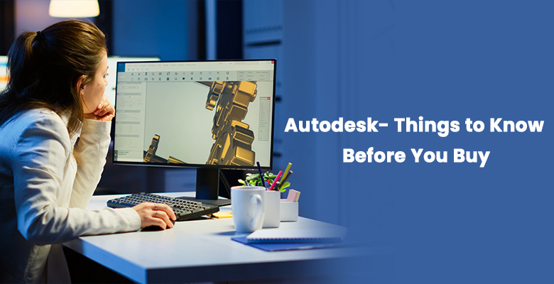 Autodesk- Things to Know Before You Buy