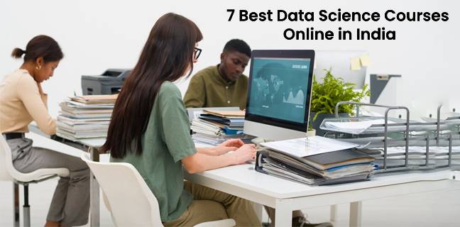 7 Best Data Science Courses Online in India