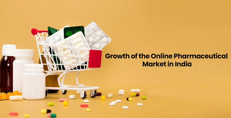 Growth of the Online Pharmaceutical Market in India
