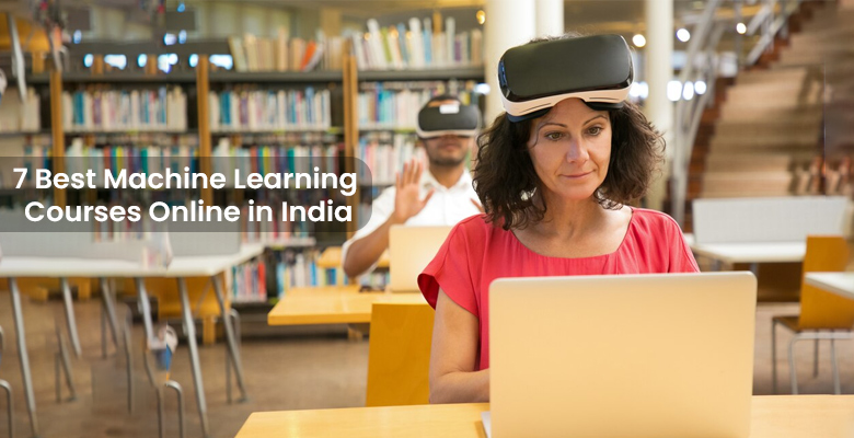 7 Best Machine Learning Courses Online in India