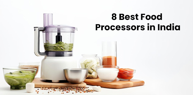 8 Best Food Processors in India