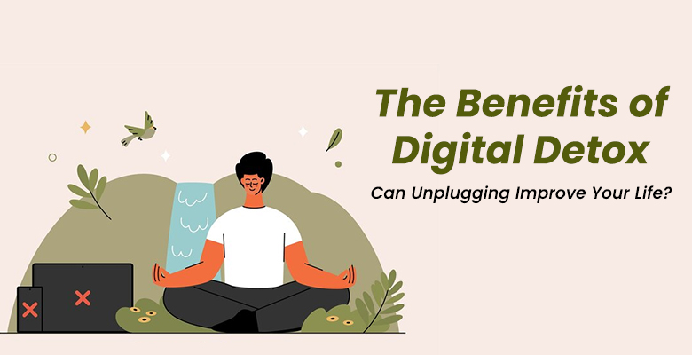 The Benefits of Digital Detox-  Can Unplugging Improve Your Life?