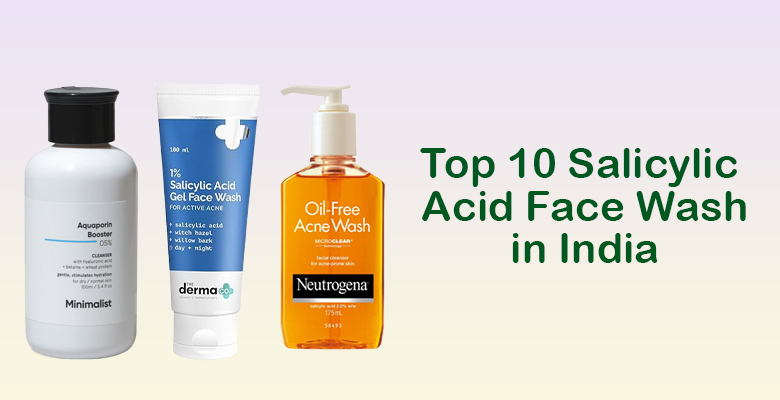 Top 10 Salicylic Acid Face Wash in India