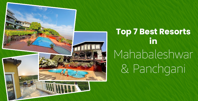 Top 7 Best Resorts in Mahabaleshwar & Panchgani