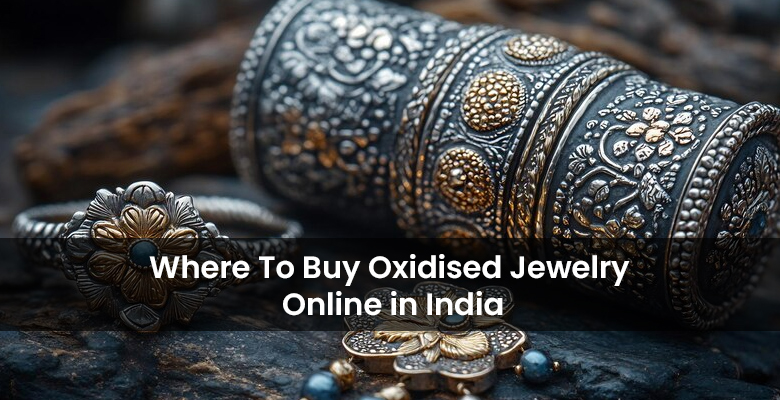 Where To Buy Oxidised Jewelry Online in India