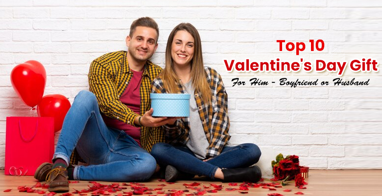 Top 10 Valentine's Day Gift For Him - Boyfriend or Husband