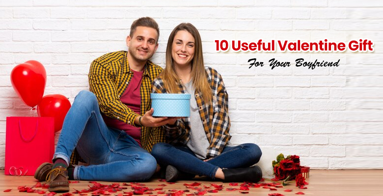 10 Useful Valentine Gift For Your Boyfriend